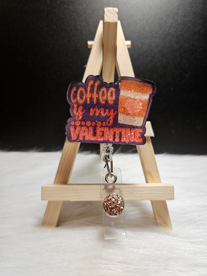 Coffee Is My Valentine Badge Reel