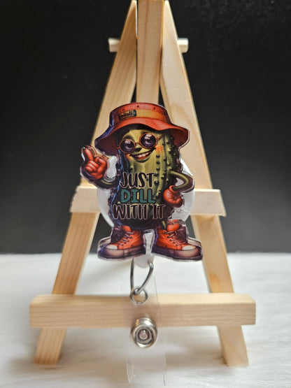 Just Dill With It Badge Reel