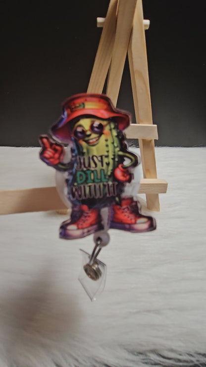 Just Dill With It Badge Reel