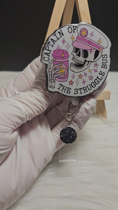 Captain Of The Struggle Bus Badge Reel